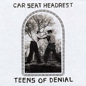 Car Seat Headrest - Teens Of Denial