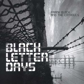 Frank Black And The Catholics - Black Letter Days