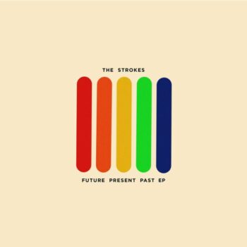 The Strokes - Future Present Past (EP)