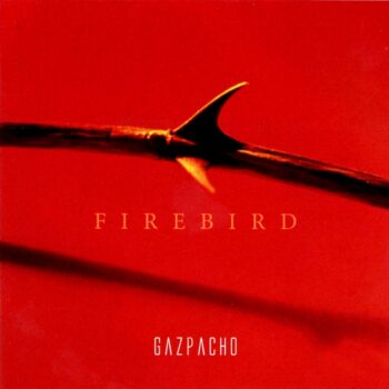 Gazpacho - Firebird