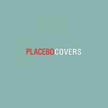 Placebo - Covers