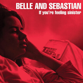 Belle And Sebastian - If You're Feeling Sinister