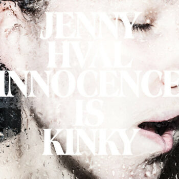 Jenny Hval - Innocence Is Kinky