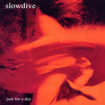 Slowdive - Just For A Day