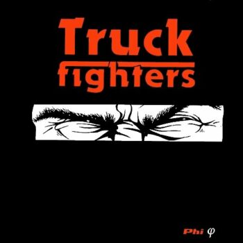 Truckfighters - Phi