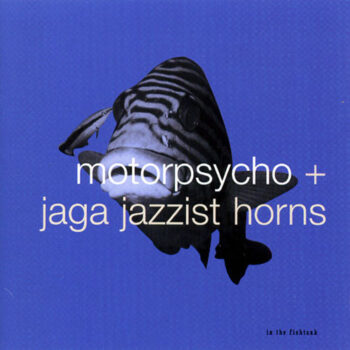 Jaga Jazzist - In The Fishtank 10 (EP mit Motorpsycho)