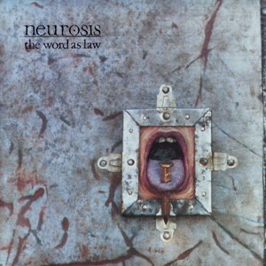 Neurosis - The Word As Law