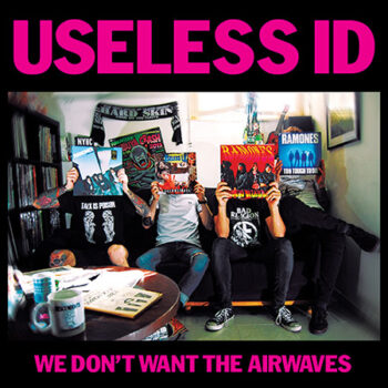 Useless ID - We Don't Want The Airwaves (EP)