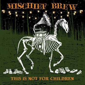 Mischief Brew - This Is Not For Children