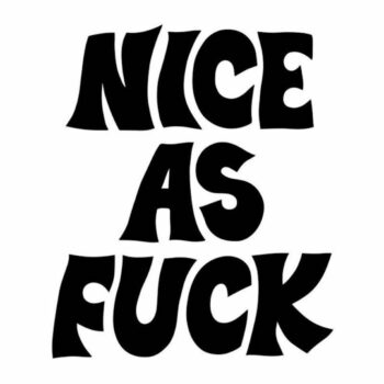 Nice As Fuck - Nice As Fuck