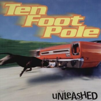 Ten Foot Pole - Unleashed