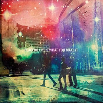 Placebo - Life's What You Make It (EP)