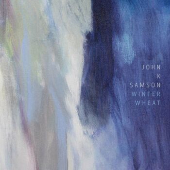 John K. Samson - Winter Wheat