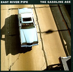 East River Pipe - The Gasoline Age