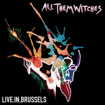 All Them Witches - Live In Brussels