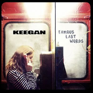 Keegan - Famous Last Words