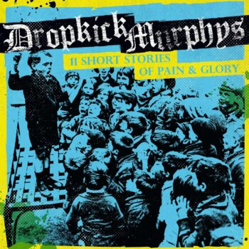 Dropkick Murphys - 11 Short Stories Of Pain & Glory