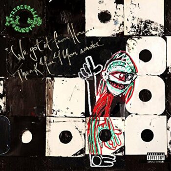 A Tribe Called Quest - We Got It From Here, Thank You 4 Your Service