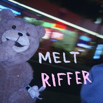 Melt - Riffer