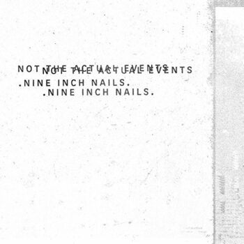 Nine Inch Nails - Not The Actual Events (EP)