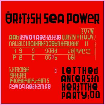 Sea Power - Let The Dancers Inherit The Party