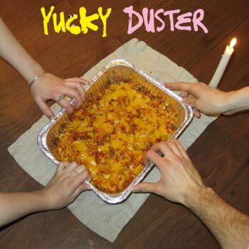 Yucky Duster - Yucky Duster