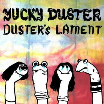 Yucky Duster - Duster´s Lament