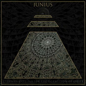 Junius - Eternal Rituals For The Accretion Of Light