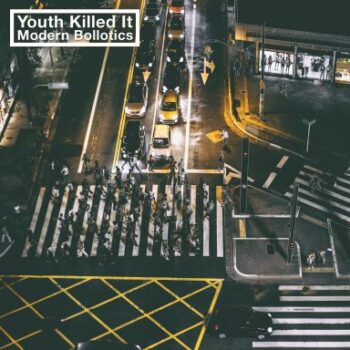 Youth Killed It - Modern Bollotics