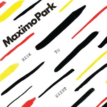 Maximo Park - Risk To Exist