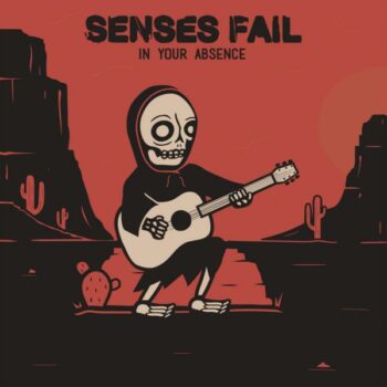 Senses Fail - In Your Abscence