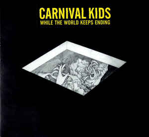 Carnival Kids - While The World Keeps Ending