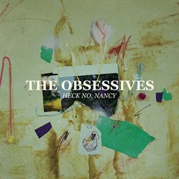 The Obsessives - Heck No, Nancy