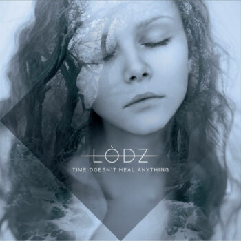 Lòdz - Time Doesn't Heal Anything