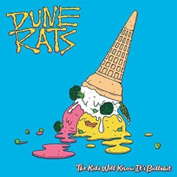 Dune Rats - The Kids Will Know It's Bullshit