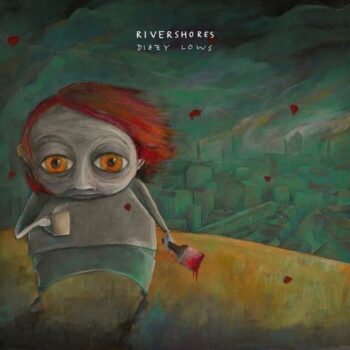 Rivershores - Dizzy Lows