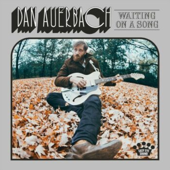 Dan Auerbach - Waiting On A Song