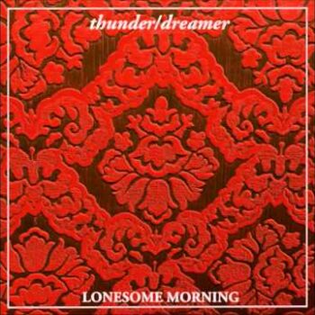 Thunder Dreamer - Lonesome Morning