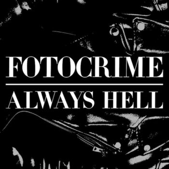 Fotocrime - Always Hell EP