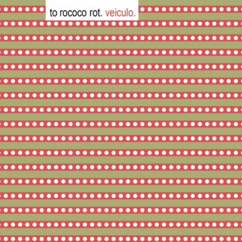 To Rococo Rot - Veiculo