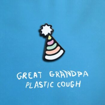 Great Grandpa - Plastic Cough