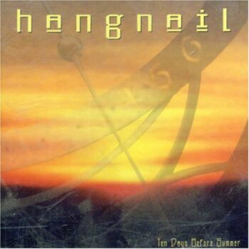 Hangnail - Ten Days Before Summer