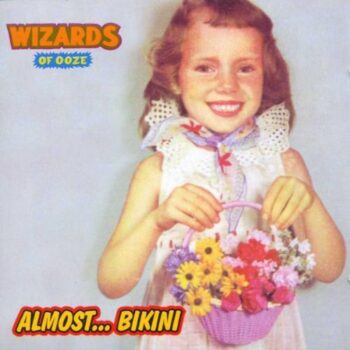 Wizards Of Ooze - Almost...Bikini