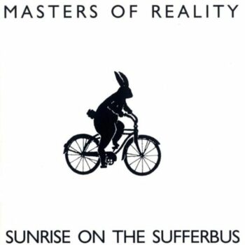 Masters Of Reality - Sunrise On The Sufferbus