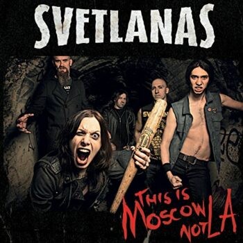 Svetlanas - This Is Moscow Not LA