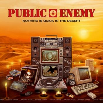 Public Enemy - Nothing Is Quick In The Desert