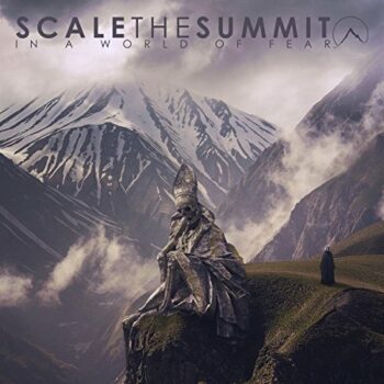 Scale The Summit - In A World Of Fear