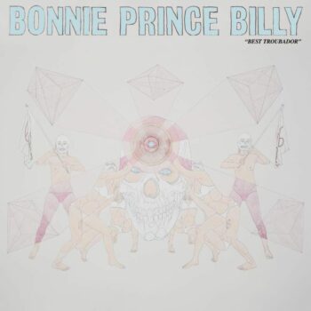 Bonnie "Prince" Billy - Best Troubador