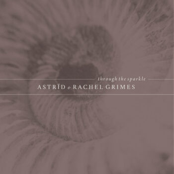 Astrïd & Rachel Grimes - Through The Sparkle