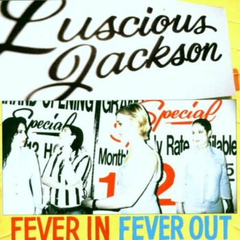 Luscious Jackson - Fever In Fever Out